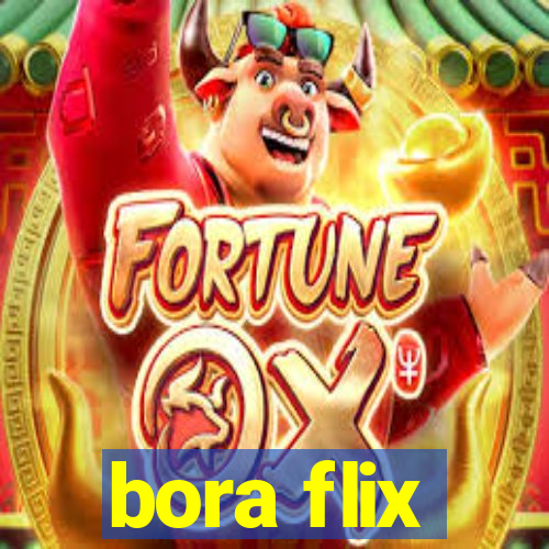 bora flix